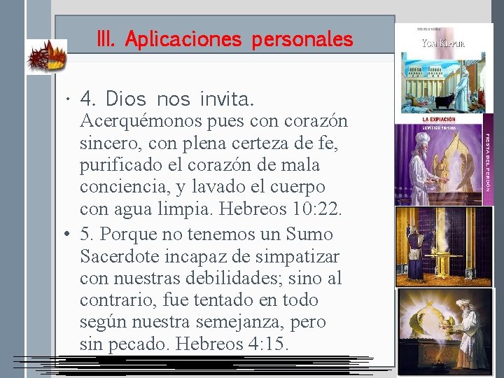 III. Aplicaciones personales • 4. Dios nos invita. Acerquémonos pues con corazón sincero, con