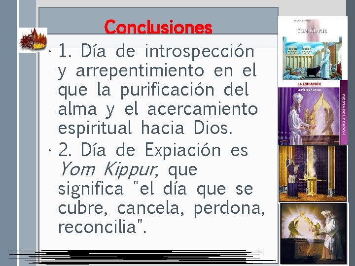 Conclusiones • 1. Día de introspección y arrepentimiento en el que la purificación del