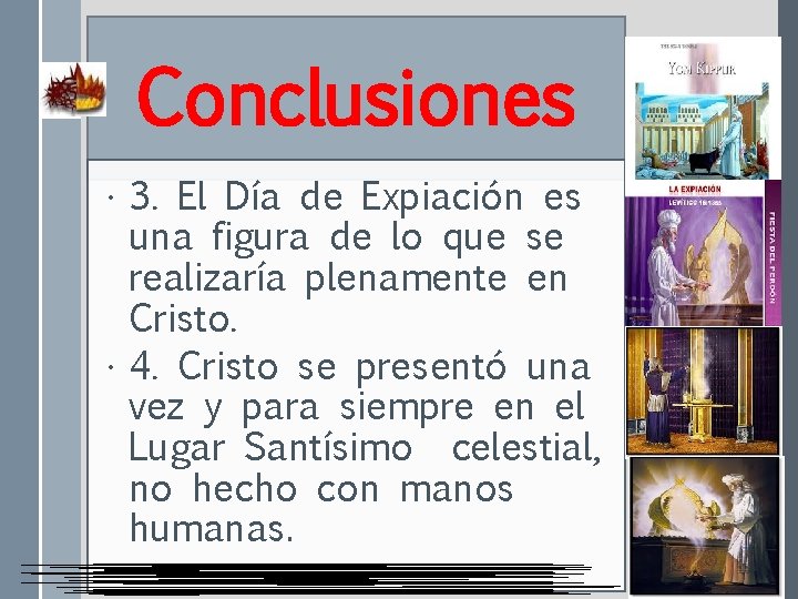 Conclusiones • 3. El Día de Expiación es una figura de lo que se