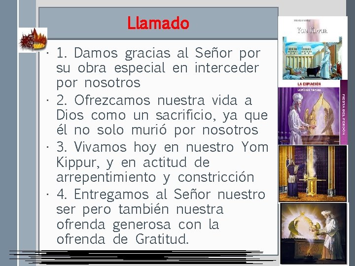 Llamado • 1. Damos gracias al Señor por su obra especial en interceder por