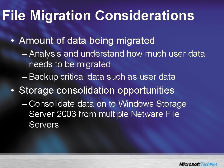 File Migration Considerations • Amount of data being migrated – Analysis and understand how