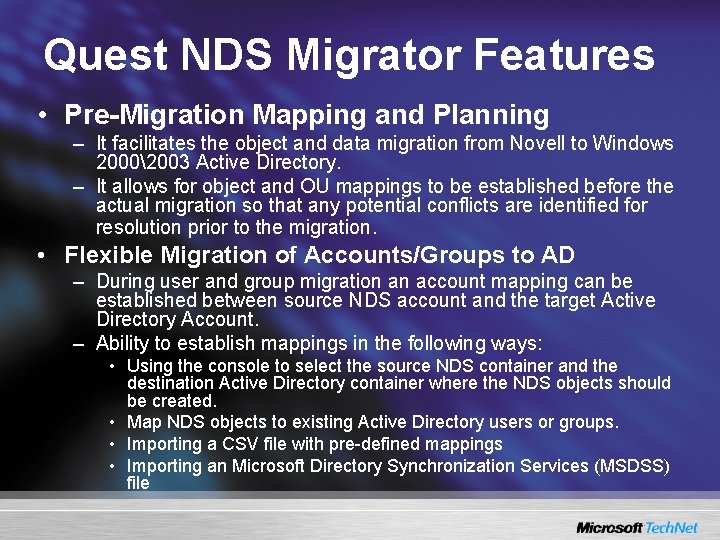 Quest NDS Migrator Features • Pre-Migration Mapping and Planning – It facilitates the object