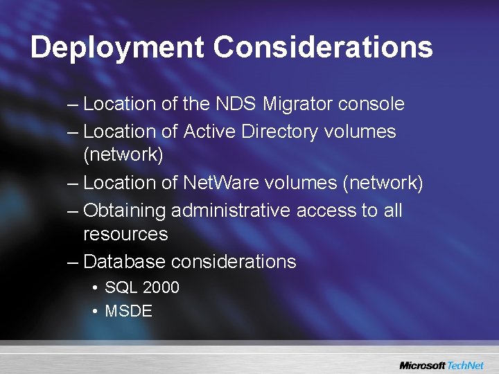 Deployment Considerations – Location of the NDS Migrator console – Location of Active Directory