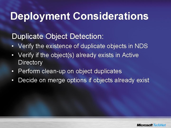 Deployment Considerations Duplicate Object Detection: • Verify the existence of duplicate objects in NDS