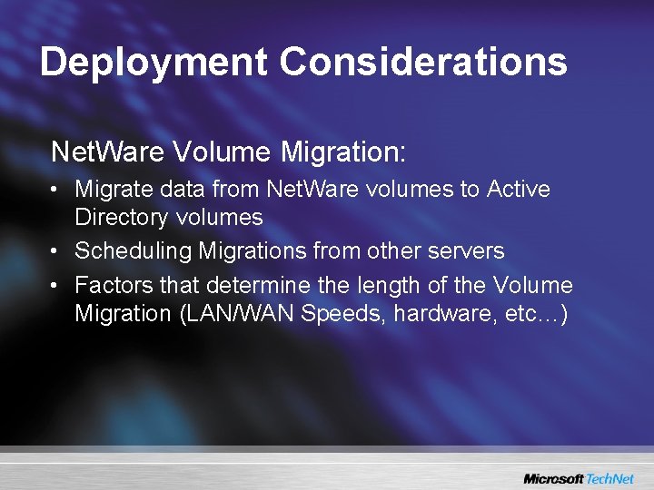 Deployment Considerations Net. Ware Volume Migration: • Migrate data from Net. Ware volumes to