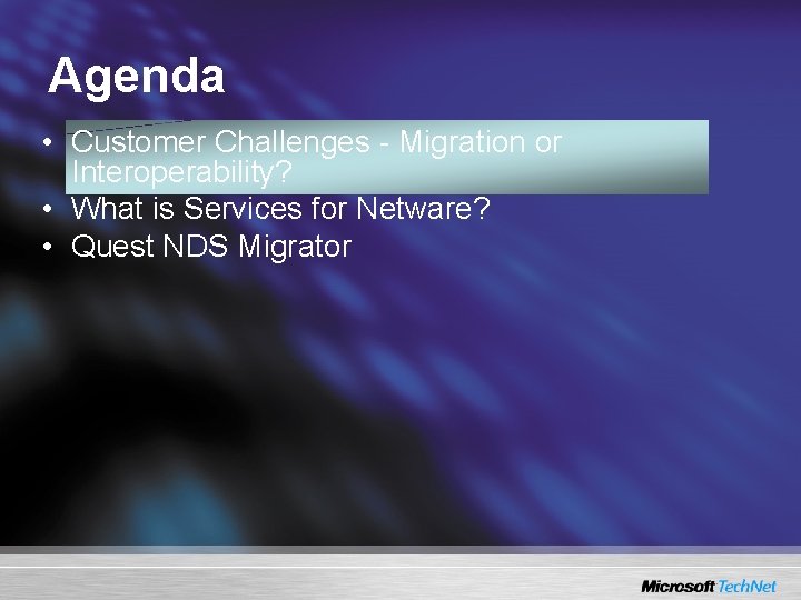 Agenda • Customer Challenges - Migration or Interoperability? • What is Services for Netware?