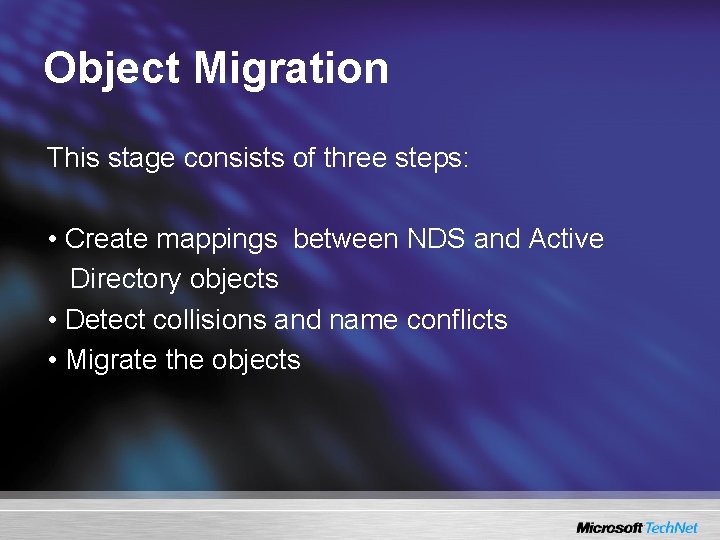 Object Migration This stage consists of three steps: • Create mappings between NDS and