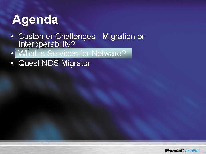 Agenda • Customer Challenges - Migration or Interoperability? • What is Services for Netware?