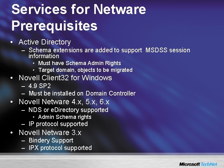 Services for Netware Prerequisites • Active Directory – Schema extensions are added to support