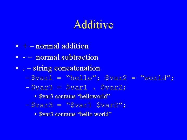 Additive • + – normal addition • - – normal subtraction • . – Additive • + – normal addition • - – normal subtraction • . –