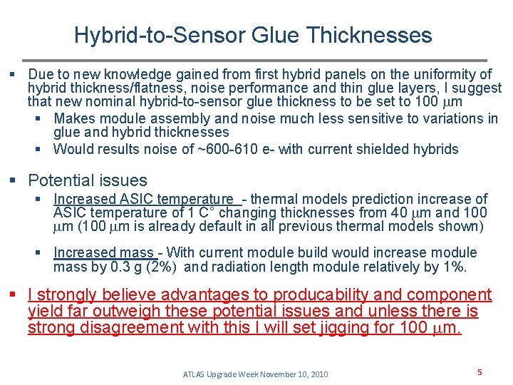 Hybrid-to-Sensor Glue Thicknesses § Due to new knowledge gained from first hybrid panels on