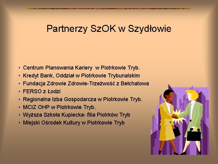 Partnerzy Sz. OK w Szydłowie • • Centrum Planowania Kariery w Piotrkowie Tryb. Kredyt