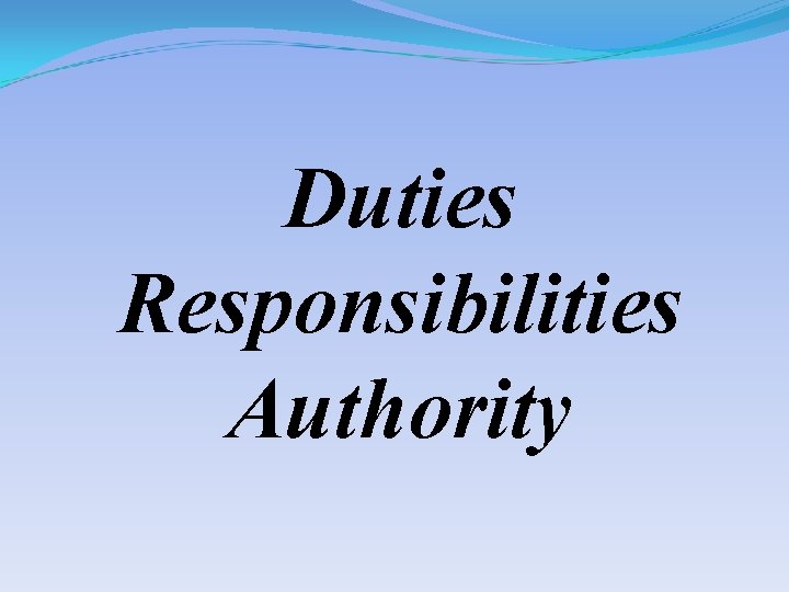 Duties Responsibilities Authority 