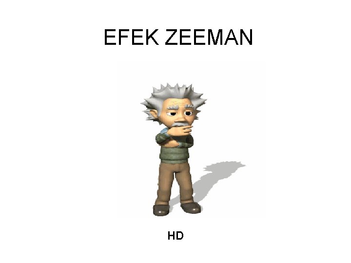 EFEK ZEEMAN HD 