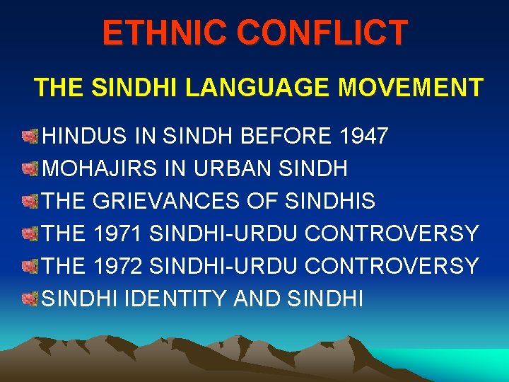 ETHNIC CONFLICT THE SINDHI LANGUAGE MOVEMENT HINDUS IN SINDH BEFORE 1947 MOHAJIRS IN URBAN