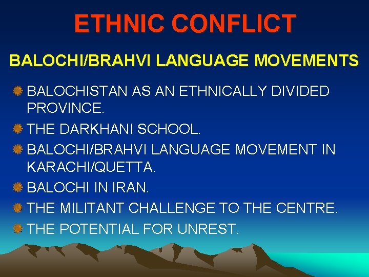 ETHNIC CONFLICT BALOCHI/BRAHVI LANGUAGE MOVEMENTS BALOCHISTAN AS AN ETHNICALLY DIVIDED PROVINCE. THE DARKHANI SCHOOL.