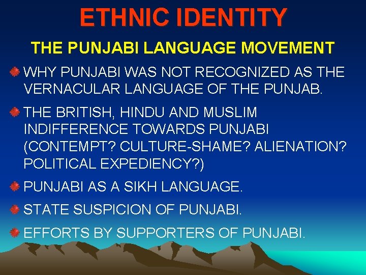 ETHNIC IDENTITY THE PUNJABI LANGUAGE MOVEMENT WHY PUNJABI WAS NOT RECOGNIZED AS THE VERNACULAR ETHNIC IDENTITY THE PUNJABI LANGUAGE MOVEMENT WHY PUNJABI WAS NOT RECOGNIZED AS THE VERNACULAR