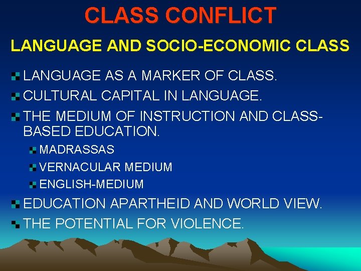 CLASS CONFLICT LANGUAGE AND SOCIO-ECONOMIC CLASS LANGUAGE AS A MARKER OF CLASS. CULTURAL CAPITAL CLASS CONFLICT LANGUAGE AND SOCIO-ECONOMIC CLASS LANGUAGE AS A MARKER OF CLASS. CULTURAL CAPITAL