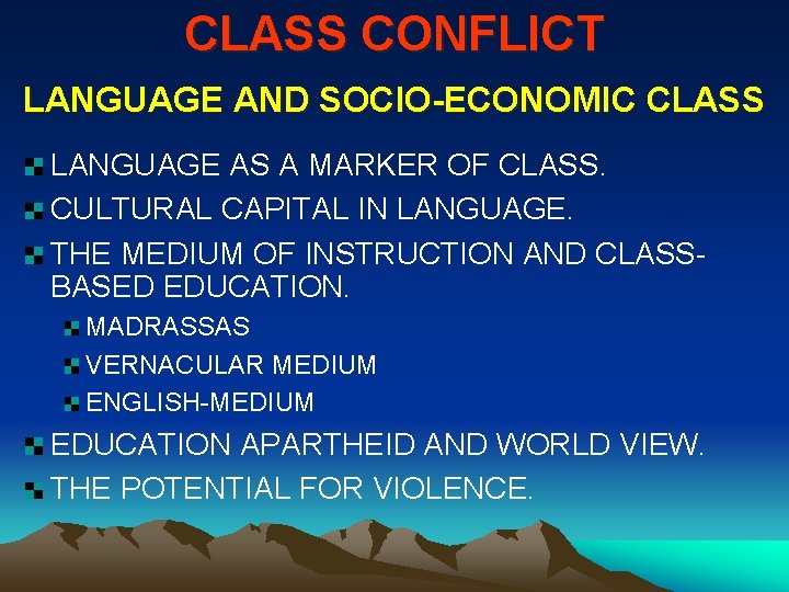 CLASS CONFLICT LANGUAGE AND SOCIO-ECONOMIC CLASS LANGUAGE AS A MARKER OF CLASS. CULTURAL CAPITAL