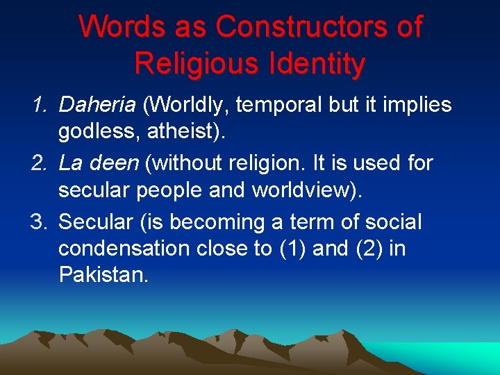 Words as Constructors of Religious Identity 1. Daheria (Worldly, temporal but it implies godless, Words as Constructors of Religious Identity 1. Daheria (Worldly, temporal but it implies godless,
