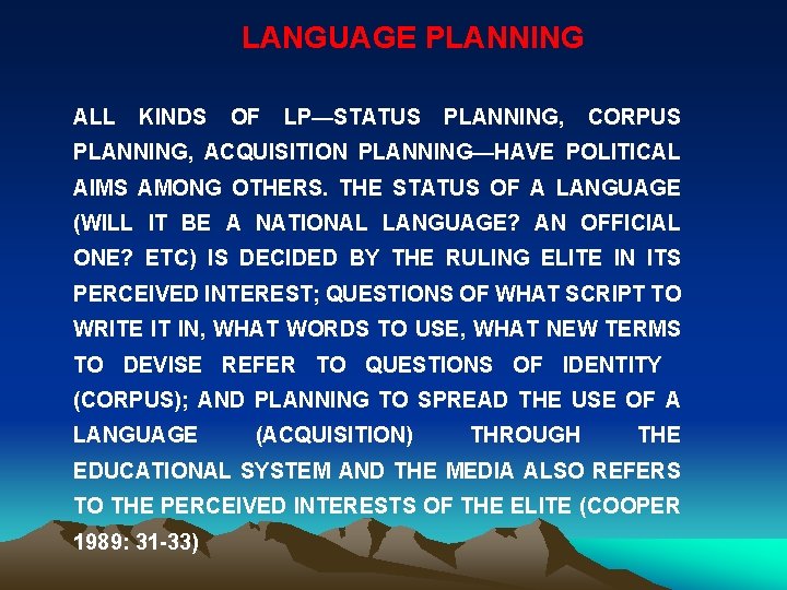LANGUAGE PLANNING ALL KINDS OF LP—STATUS PLANNING, CORPUS PLANNING, ACQUISITION PLANNING—HAVE POLITICAL AIMS AMONG LANGUAGE PLANNING ALL KINDS OF LP—STATUS PLANNING, CORPUS PLANNING, ACQUISITION PLANNING—HAVE POLITICAL AIMS AMONG