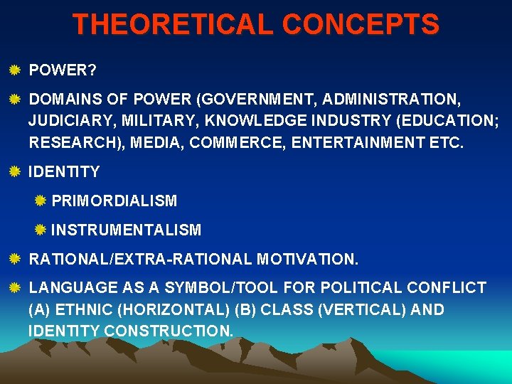 THEORETICAL CONCEPTS POWER? DOMAINS OF POWER (GOVERNMENT, ADMINISTRATION, JUDICIARY, MILITARY, KNOWLEDGE INDUSTRY (EDUCATION; RESEARCH), THEORETICAL CONCEPTS POWER? DOMAINS OF POWER (GOVERNMENT, ADMINISTRATION, JUDICIARY, MILITARY, KNOWLEDGE INDUSTRY (EDUCATION; RESEARCH),