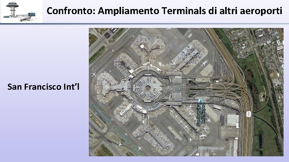 Confronto: Ampliamento Terminals di altri aeroporti San Francisco Int’l 