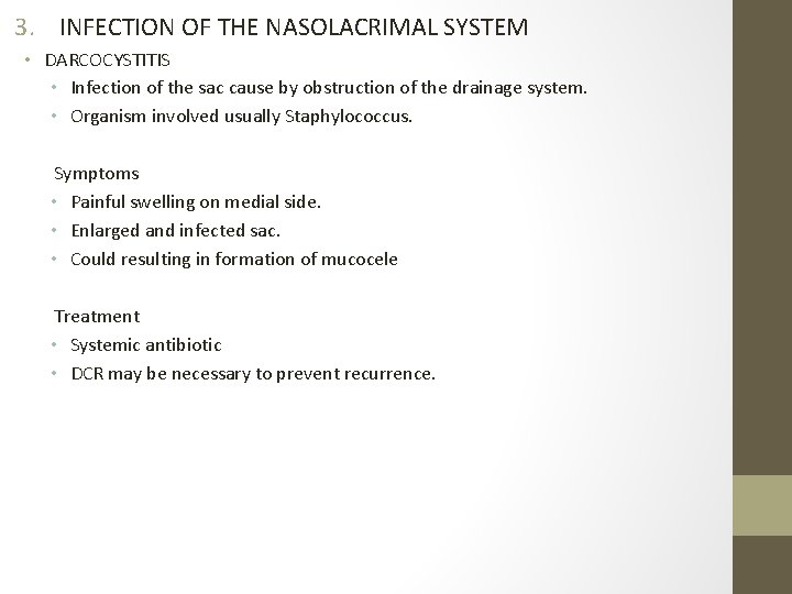 3. INFECTION OF THE NASOLACRIMAL SYSTEM • DARCOCYSTITIS • Infection of the sac cause