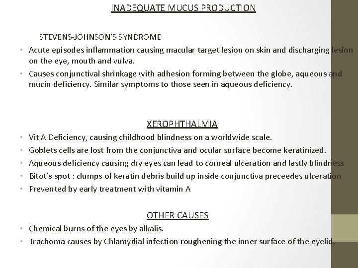 INADEQUATE MUCUS PRODUCTION STEVENS-JOHNSON’S SYNDROME • Acute episodes inflammation causing macular target lesion on