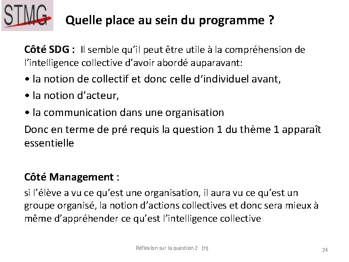 Quelle place au sein du programme ? Côté SDG : Il semble qu’il peut Quelle place au sein du programme ? Côté SDG : Il semble qu’il peut