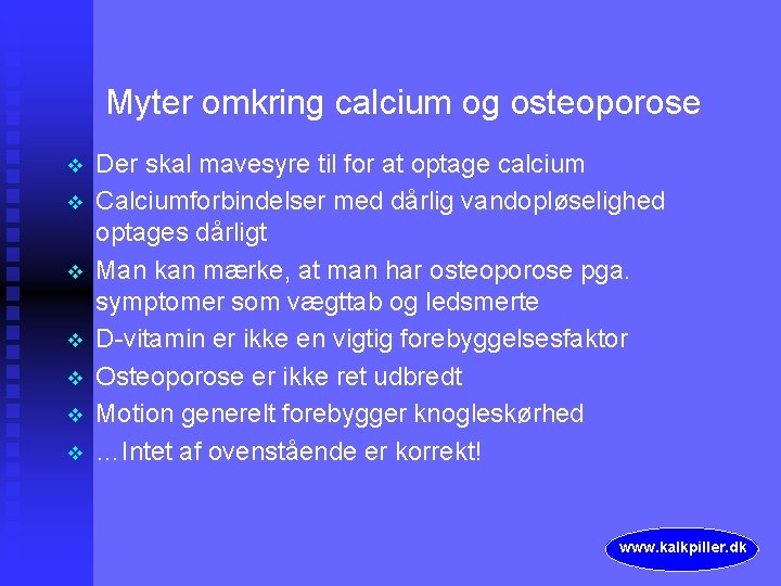 Myter omkring calcium og osteoporose v v v v Der skal mavesyre til for