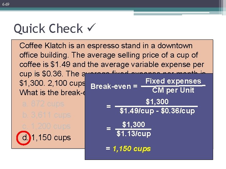 6 -69 Quick Check Coffee Klatch is an espresso stand in a downtown office
