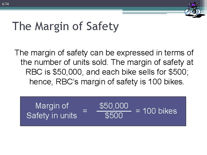 6 -74 The Margin of Safety The margin of safety can be expressed in