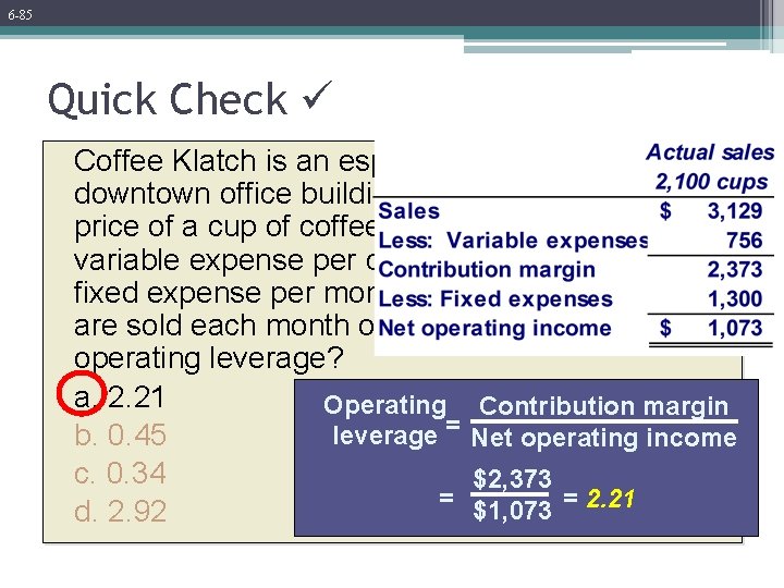 6 -85 Quick Check Coffee Klatch is an espresso stand in a downtown office