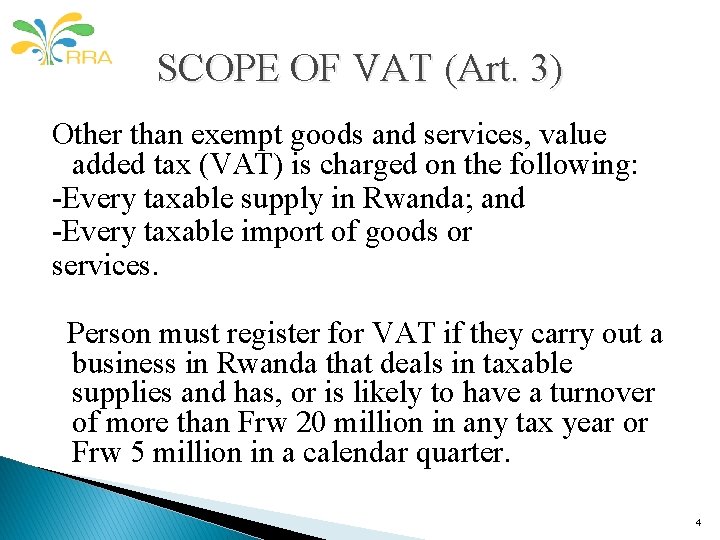 SCOPE OF VAT (Art. 3) Other than exempt goods and services, value added tax SCOPE OF VAT (Art. 3) Other than exempt goods and services, value added tax