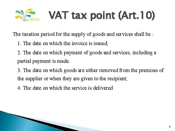 VAT tax point (Art. 10) The taxation period for the supply of goods and VAT tax point (Art. 10) The taxation period for the supply of goods and