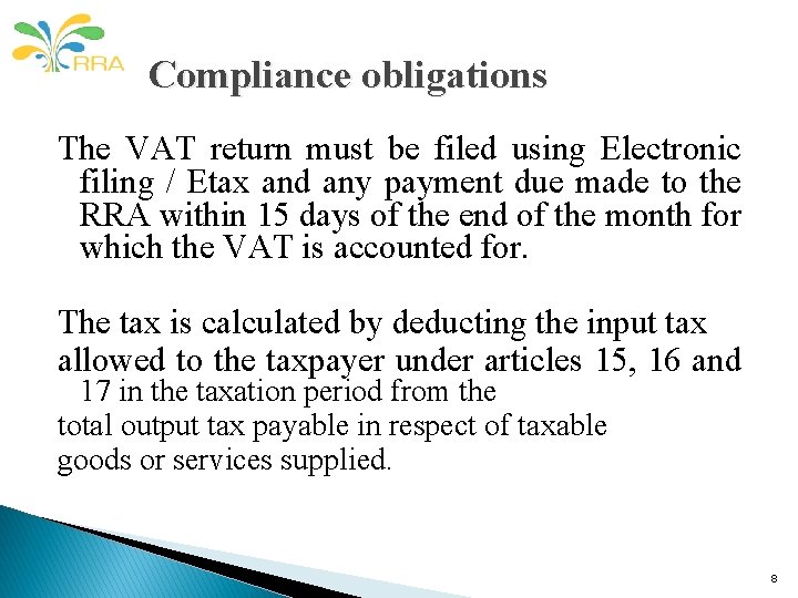 Compliance obligations The VAT return must be filed using Electronic filing / Etax and Compliance obligations The VAT return must be filed using Electronic filing / Etax and
