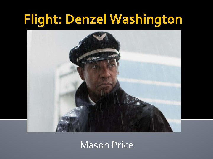 Flight: Denzel Washington Mason Price 