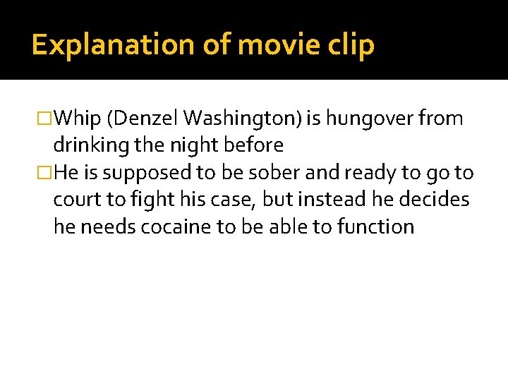 Explanation of movie clip �Whip (Denzel Washington) is hungover from drinking the night before