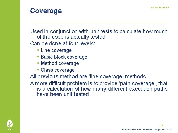 Coverage INFSO-RI-223782 Used in conjunction with unit tests to calculate how much of the