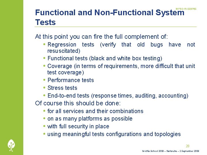 INFSO-RI-223782 Functional and Non-Functional System Tests At this point you can fire the full