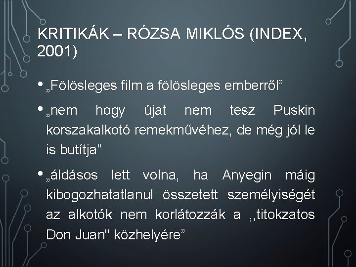 KRITIKÁK – RÓZSA MIKLÓS (INDEX, 2001) • „Fölösleges film a fölösleges emberről” • „nem