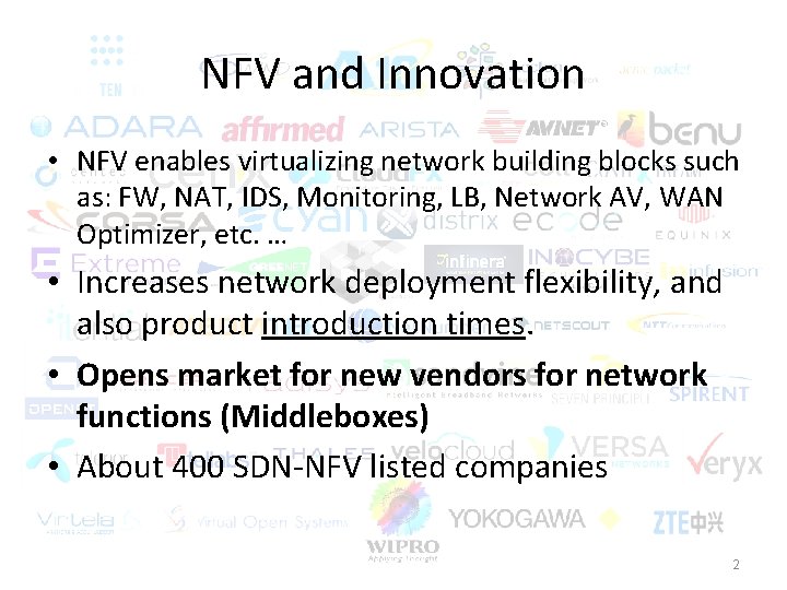 NFV and Innovation • NFV enables virtualizing network building blocks such as: FW, NAT,