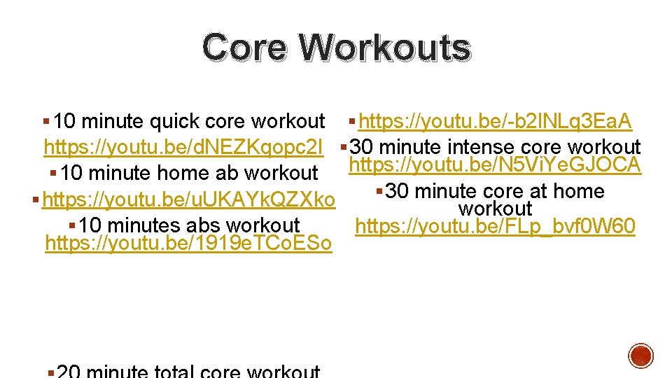 Core Workouts § 10 minute quick core workout § https: //youtu. be/-b 2 l.