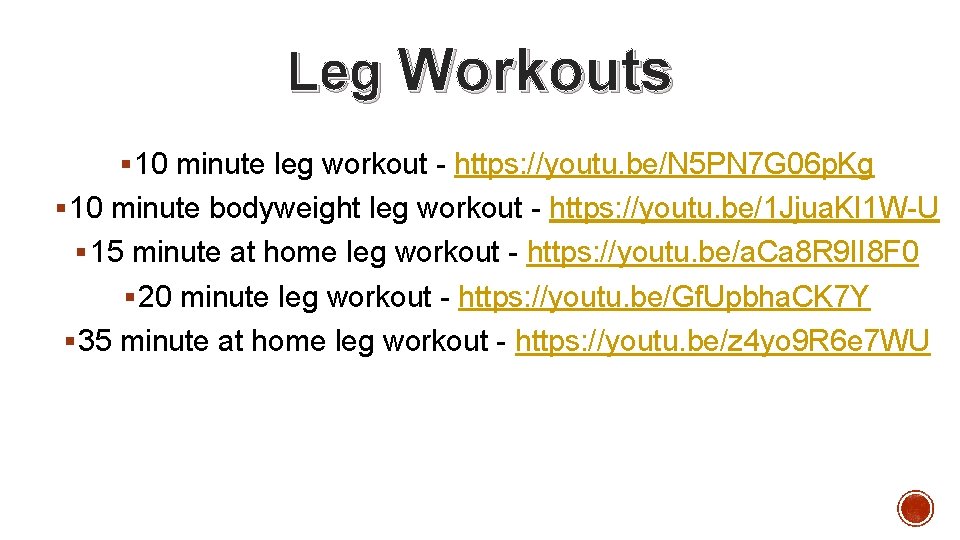 Leg Workouts § 10 minute leg workout - https: //youtu. be/N 5 PN 7