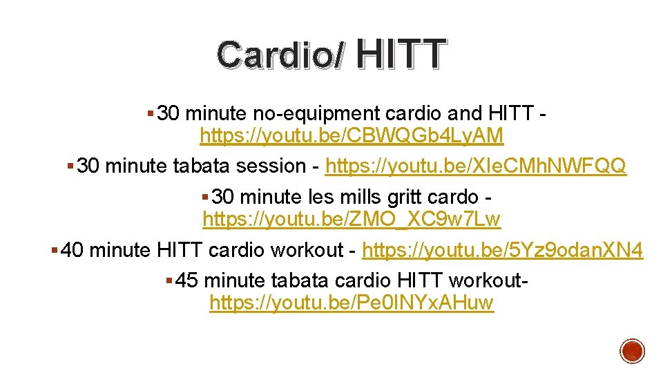 Cardio/ HITT § 30 minute no-equipment cardio and HITT - https: //youtu. be/CBWQGb 4