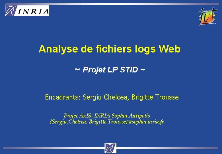 Analyse de fichiers logs Web ~ Projet LP STID ~ Encadrants: Sergiu Chelcea, Brigitte