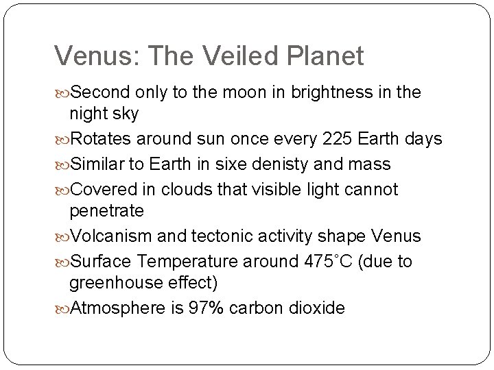 Venus: The Veiled Planet Second only to the moon in brightness in the night