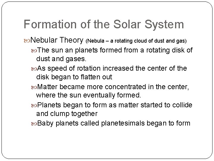 Formation of the Solar System Nebular Theory (Nebula – a rotating cloud of dust