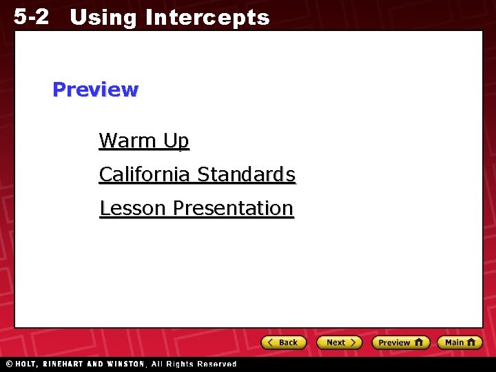 5 -2 Using Intercepts Preview Warm Up California Standards Lesson Presentation 